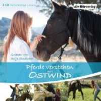 Pferde verstehen mit Ostwind, 2 Audio-CDs : 121 Min.. CD Standard Audio Format.Lesung.Ungekürzte Ausgabe (Die Ostwind-Sachbuch-Reihe 1) （Ungekürzte Lesung. 2017. 143 mm）