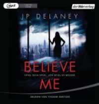 Believe Me  - Spiel Dein Spiel. Ich spiel es besser., 1 Audio-CD, MP3 : Thriller, Lesung. Gekürzte Ausgabe. 540 Min. （Gekürzte Lesung. 2018. 145 mm）