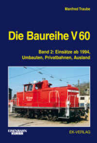 Die Baureihe V 60 Bd.2 : Einsätze ab 1994, Umbauten, Privatbahnen, Ausland (EK-Baureihenbibliothek) （2023. 350 S. ca. 500 Abb. 29.7 cm）