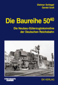 Die Baureihe 50.40 : Die Neubau-Güterzuglokomotive der Deutschen Reichsbahn (EK-Baureihenbibliothek) （2022. 192 S. 285 Abbildungen. 297 mm）