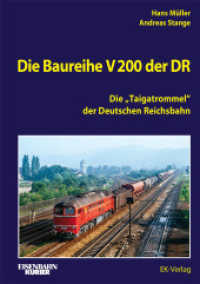 Die Baureihe V 200 der DR : Die "Taigatrommel" der Deutschen Reichsbahn (Baureihe Diesel) （2024. 300 S. ca. 420 Abb. 297 mm）