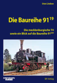 Die Baureihe 91.19 : Die mecklenburgische T4 sowie ein Blick auf die Baureihe 91.640 (Baureihe Dampf)