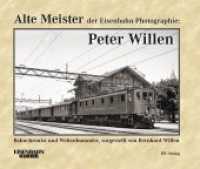 Alte Meister der Eisenbahn-Photographie: Peter Willen : Bahnchronist und Weltenbummler - vorgestellt von Bernhard Willen (Alte Meister der Eisenbahn-Photographie) （2019. 144 S. m. 160 Abb. 260 cm）