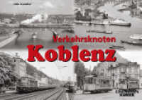 Verkehrsknoten Koblenz (Verkehrsknoten) （2022. 112 S. 158 s/w- Abbildungen. 210 x 300 mm）