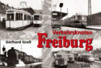 Verkehrsknoten Freiburg （2024. 112 S. ca. 180 s/w Abb. 210 x 300 mm）