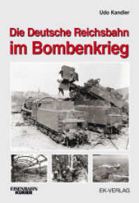 Die Deutsche Reichsbahn im Bombenkrieg (Eisenbahn-Kurier) （2022. 144 S. m. 250 Abb. 297 cm）