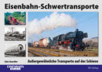 Eisenbahn-Schwertransporte : Außergewöhnliche Transporte auf der Schiene （2024. 144 S. ca. 230 Abbildungen. 210 x 300 mm）