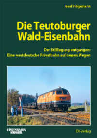 Die Teutoburger Wald-Eisenbahn : Der Stilllegung entgangen: Eine westdeutsche Privatbahn auf neuen Wegen （2025. 176 S. ca. 350 Abb. 297 mm）