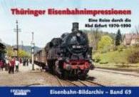 Thüringer Eisenbahnimpressionen : Eine Reise durch die Rbd Erfurt 1970-1990 (Eisenbahn-Bildarchiv Bd.69) （2016. 96 S. 99 Farbabb. 165 x 235 mm）