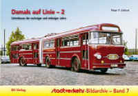 Damals auf Linie Bd.2 : Linienbusse der sechziger und siebziger Jahre (Stadtverkehr-Bildarchiv .7) （2017. 96 S. m. 100 Abb. 16.5 x 23.5 cm）