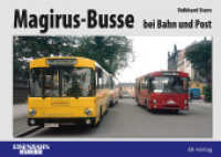 Magirus-Busse bei Bahn und Post （2024. 112 S. 195  Abbildungen mit Farbteil. 210 x 300 mm）
