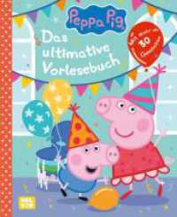 Peppa Wutz Gutenachtgeschichten: Das ultimative Vorlesebuch : Mit mehr als 30 Geschichten | Vorlesegeschichten ab 3 Jahren (Peppa Wutz Gutenachtgeschichten) （4. Aufl. 2024. 304 S. Farbig illustriert. 257.00 mm）