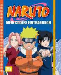 Naruto: Mein cooles Eintragbuch : Für Ninja- und Manga-Fans ab 8 Jahren mit Steckbrief zum Ausfüllen, Figuren-Porträts, Ausmalbildern und viel Platz für eigene Notizen （Auflage. 2024. 96 S. farbig illustriert. 226.00 mm）
