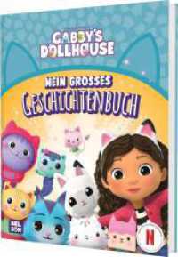 Gabby's Dollhouse: Mein gro&szlig;es Geschichtenbuch : 7 magische Abenteuer mit Gabby und ihren Katzenfreunden  | F&uuml;r Kinder ab 3 Jahren (Gabby's Dollhouse) （2. Aufl. 2025. 144 S. Farbig illustriert. 257.00 mm）