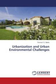 Urbanization and Urban Environmental Challenges （2014. 164 S. 220 mm）