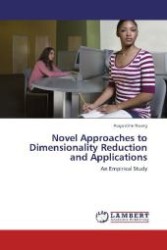 Novel Approaches to Dimensionality Reduction and Applications : An Empirical Study （2011. 204 S. 220 mm）