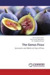 The Genus Ficus : Systematics and Medicinal Uses of Ficus （2011. 100 S. 220 mm）