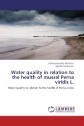 Water quality in relation to the health of mussel Perna viridis L. : Water quality in relation to the health of Perna viridis （2011. 216 S.）