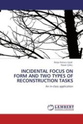 INCIDENTAL FOCUS ON FORM AND TWO TYPES OF RECONSTRUCTION TASKS : An in-class application （2011. 156 S. 220 mm）