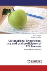 Collocational knowledge, use and oral proficiency of EFL learners : A corpus-based approach （2011. 136 S.）