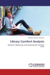 Library Comfort Analysis : Research, Measuring, and Analyzing the Comfort Level （2011. 76 S.）