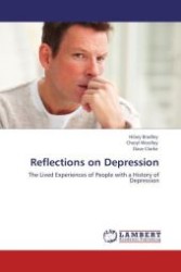 Reflections on Depression : The Lived Experiences of People with a History of Depression （Aufl. 2011. 300 S.）