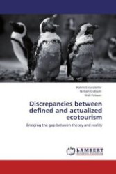 Discrepancies between defined and actualized ecotourism : Bridging the gap between theory and reality （Aufl. 2011. 80 S. 220 mm）