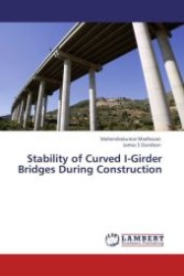 Stability of Curved I-Girder Bridges During Construction （2011. 476 S.）