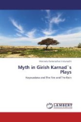 Myth in Girish Karnad`s Plays : Hayavadana and The Fire and The Rain （2012. 84 S. 220 mm）