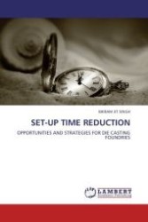 SET-UP TIME REDUCTION : OPPORTUNITIES AND STRATEGIES FOR DIE CASTING FOUNDRIES （2011. 112 S. 220 x 150 mm）