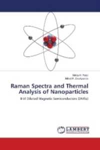 Raman Spectra and Thermal Analysis of Nanoparticles : II-VI Diluted Magnetic Semiconductors (DMSs) （2018. 76 S. 220 mm）