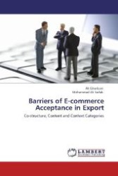 Barriers of E-commerce Acceptance in Export : Co-structure, Content and Context Categories （2011. 172 S. 220 mm）