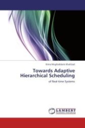 Towards Adaptive Hierarchical Scheduling : of Real-time Systems （2011. 104 S.）