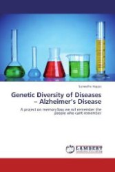 Genetic Diversity of Diseases Alzheimer's Disease : A project on memory loss we wil remember the people who cant remember （Aufl. 2011. 124 S. 220 mm）
