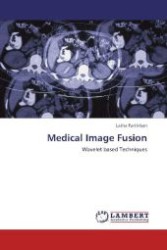 Medical Image Fusion : Wavelet based Techniques （2011. 108 S. 220 mm）