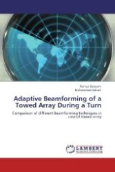 Adaptive Beamforming of a Towed Array During a Turn : Comparison of different beamforming techniques in case of towed array （2011. 68 S. 220 mm）