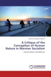 A Critique of the Conception of Human Nature in Marxian Socialism : Human Nature and Marxism （2011. 428 S. 220 mm）
