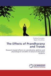 The Effects of Prandharana and Tratak : Research based effects on coordinative abilities and physiological variables of physical education students （2011. 164 S.）