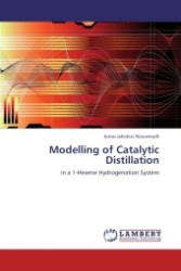 Modelling of Catalytic Distillation : in a 1-Hexene Hydrogenation System （2011. 236 S.）