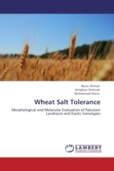 Wheat Salt Tolerance : Morphological and Molecular Evaluation of Pakistani Landraces and Exotic Genotypes （2011. 244 S.）