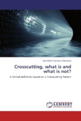 Crosscutting, what is and what is not? : A formal definition based on a Crosscutting Pattern （2012. 316 S. 220 mm）