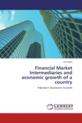 Financial Market Intermediaries and economic growth of a country : Pakistan s Economic Growth （2011. 84 S.）