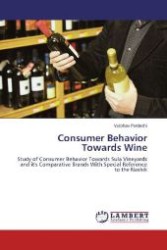 Consumer Behavior Towards Wine : Study of Consumer Behavior Towards Sula Vineyards and it's Comparative Brands With Special Reference to the Nashik （2012. 88 S. 220 mm）