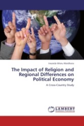 The Impact of Religion and Regional Differences on Political Economy : A Cross-Country Study （2011. 96 S.）