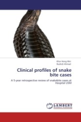 Clinical profiles of snake bite cases : A 5-year retrospective review of snakebite cases at Hospital USM （2011. 128 S.）
