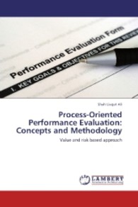 Process-Oriented Performance Evaluation: Concepts and Methodology : Value and risk based approach （2013. 348 S. 220 mm）