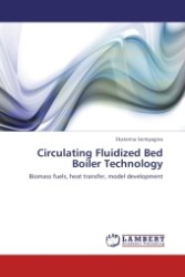 Circulating Fluidized Bed Boiler Technology : Biomass fuels, heat transfer, model development （2011. 92 S. 220 mm）