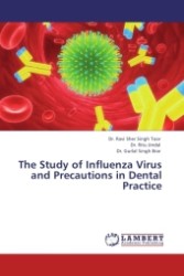 The Study of Influenza Virus and Precautions in Dental Practice （2011. 160 S.）