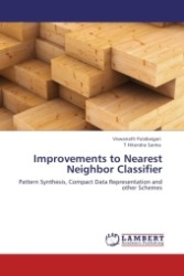 Improvements to Nearest Neighbor Classifier : Pattern Synthesis, Compact Data Representation and other Schemes （2011. 184 S.）