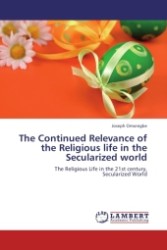 The Continued Relevance of the Religious life in the Secularized world : The Religious Life in the 21st century, Secularized World （2011. 72 S.）